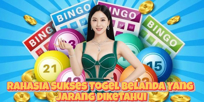 Rahasia Sukses Togel Belanda Yang Jarang Diketahui
